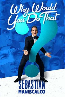 SebastianManiscalco:WhyWouldYouDoThat?海報